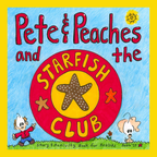 Pete & Peaches and the Starfish Club (PRE-ORDER)